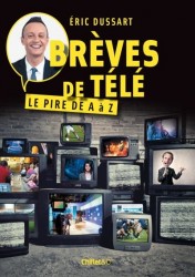 Brèves de télé: Le pire de A à Z