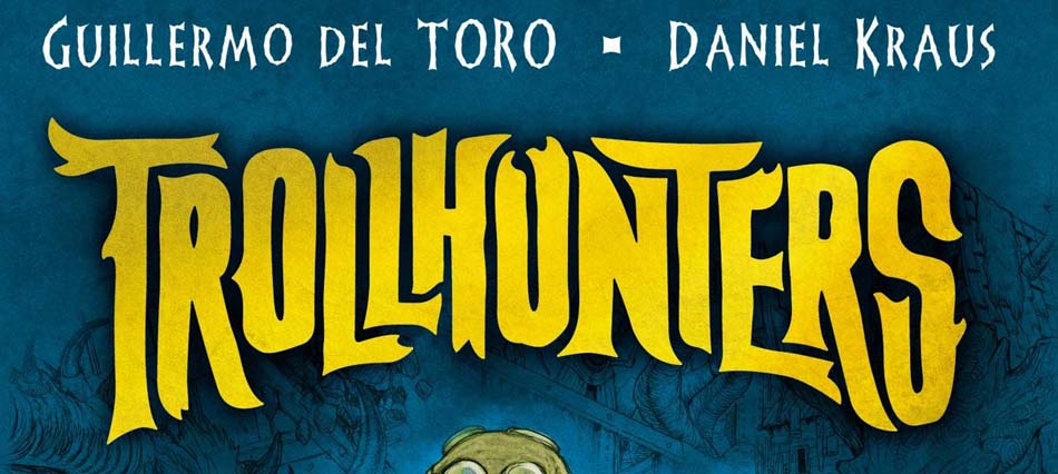 Guillermo Del Toro - Troll Hunters