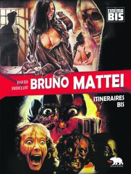 Bruno Mattei – Itinéraires Bis