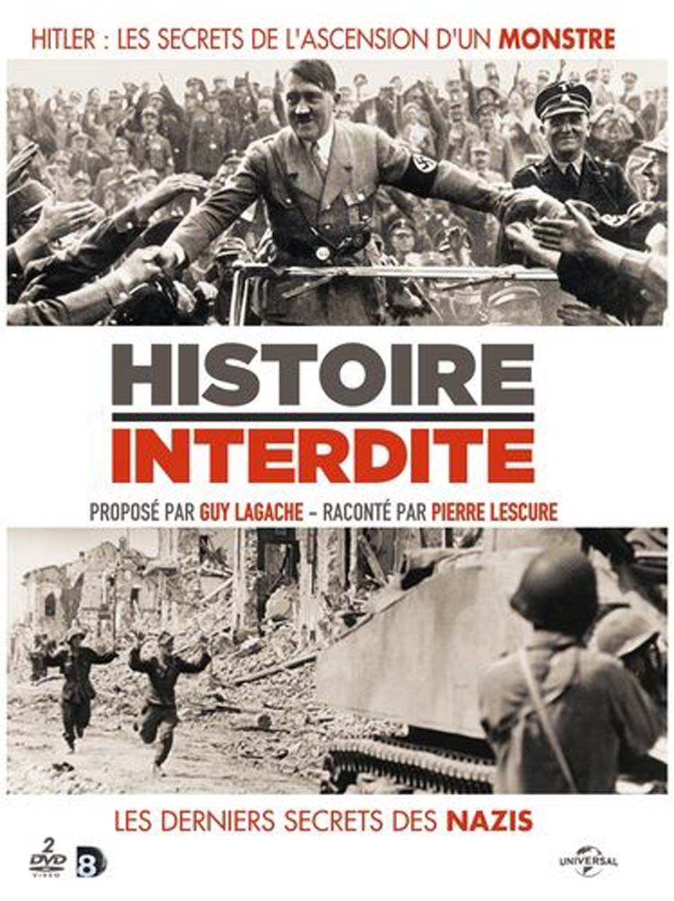 Histoire interdite Hitler, les secrets de l'ascension d'un monstre