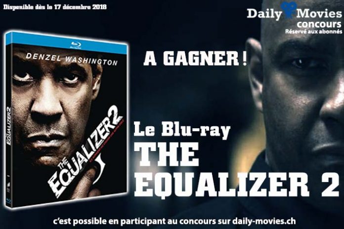 Concours : The Equalizer 2 en Blu-ray